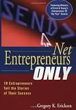Net Entrepreneurs Only: 10 Entrepreneurs Tell the Stories of Their Success