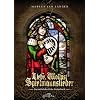 Liebe, Wollust, Spielmannslieder: Das mittelalterliche Liederbuch Liebe, Wollust, Spielmannslieder: Das mittelalterliche Liederbuch