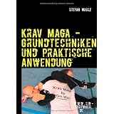 Krav Maga - Grundtechniken und praktische Anwendung: Israelische Selbstverteidigungvon "Stefan Wahle"