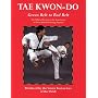 Tae Kwon-Do Green Belt to Red Belt: The Official Tae Kwon-Do Association of Great Britian Training Manual