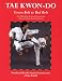 Tae Kwon-Do Green Belt to Red Belt: The Official Tae Kwon-Do Association of Great Britain Training Manual