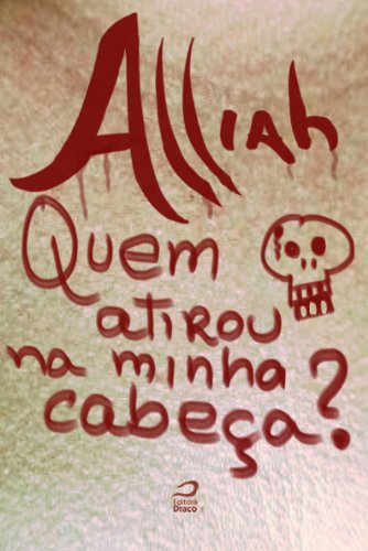 Quem atirou na minha cabeça? (Portuguese Edition)