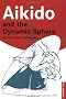 Aikido and the Dynamic Sphere: An Illustrated Introduction (Tuttle Martial Arts)