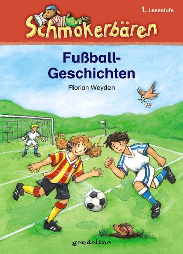 Gondolino Fu&szlig;ballgeschichten: 1. Lesestufe
