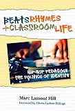 Beats, Rhymes, and Classroom Life: Hip-Hop Pedagogy and the Politics of Identity