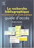 La recherche bibliographique en m�decine et sant� publique. : Guide d'acc�s