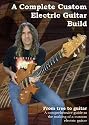A Complete Custom Electric Guitar Build [DVD]