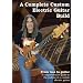 A Complete Custom Electric Guitar Build [DVD]