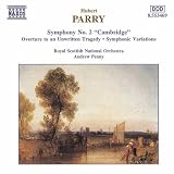 Parry: Symphony No. 2 "Cambridge"; Overture to an Unwritten Tragedy; Symphonic Variations