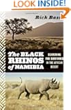 The Black Rhinos of Namibia: Searching for Survivors in the African Desert