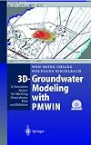 3D-Groundwater Modeling with PMWIN. A Simulation System for Modeling Groundwater Flow and Pollution: A Simulation System for Modeling Groundwater Flow and Transport Processes