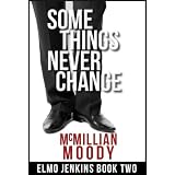 Some Things Never Change (Elmo Jenkins - Book Two)