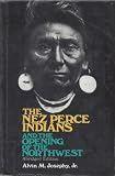 The Nez Perce Indians and the Opening of the Northwest (080327551X) by Josephy, Alvin M.