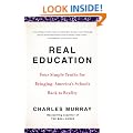 Real Education: Four Simple Truths for Bringing America's Schools Back to Reality