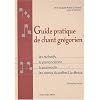 Guide pratique de chant gr�gorien : Les r�citatifs, la prononciation, la psalmodie, les chants du pr�tre � la Messe (1CD audio)