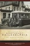 Remembering Northeast Philadelphia (American Chronicles)