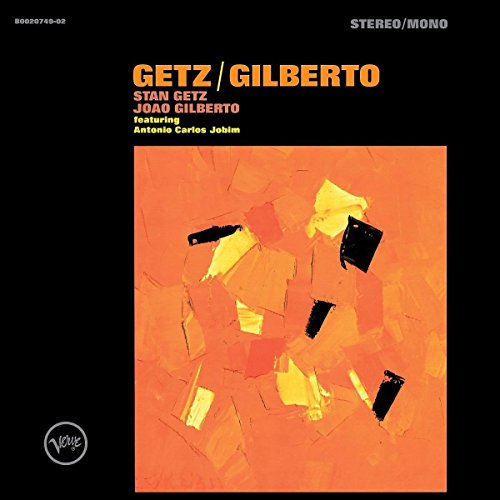 Stan Getz & Charlie Byrd - Getz/gilberto: 50th Anniversary - Zortam Music