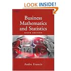 Business Mathematics and Statistics by  Andre Francis