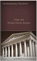 Title VII Prima Facie Cases (Litigator Series)