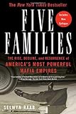Five Families: The Rise, Decline, and Resurgence of America's Most Powerful Mafia Empires