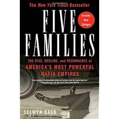 Five Families: The Rise, Decline, And Resurgence of America's Most Powerful Mafia Empires