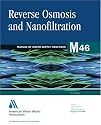 Reverse Osmosis and Nanofiltration, 2e (Awwa Manual)