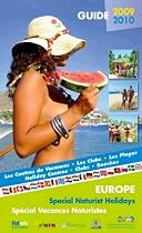 Europe Special Naturist Holidays Guide 2009-2010 / Sp&eacute;cial Vacances Naturistes Europe 2009-2010