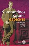 Gedichte - Das Hauptwerk: griechisch und deutsch - Konstantinos Kavafis
