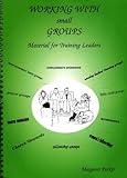 Working with small groups : materials for training leaders