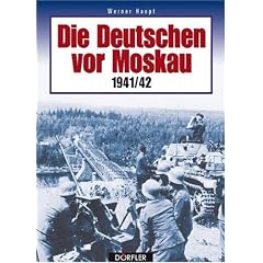 Die Deutschen vor Moskau 1941/42: Bildchronik einer Schlacht der verfehlten Strategie