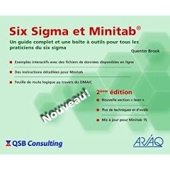 Six Sigma et Minitab: Un Guide Complet et une Boite a Outils Pour Tous les Praticiens du Six Sigma