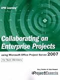 More details of book titled: Collaborating on Enterprise Projects using Microsoft Office Project Server 2007 (Epm Learning) (Epm Learning)