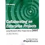 Collaborating on Enterprise Projects using Microsoft Office Project Server 2007 (Epm Learning)