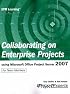 Collaborating on Enterprise Projects using Microsoft Office Project Server 2007 (Epm Learning) (Epm Learning)