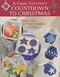 A cross stitcher's countdown to Christmas : over 225 festive designs and ideas