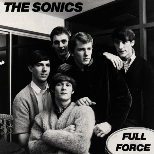 The Sonics - Full Force - Zortam Music