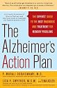 The Alzheimer's Action Plan: The Experts' Guide to the Best Diagnosis and Treatment for Memory Problems