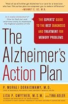 The Alzheimer's Action Plan: The Experts' Guide to the Best Diagnosis and Treatment for Memory Problems