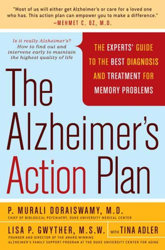 The Alzheimer's Action Plan: The Experts' Guide to the Best Diagnosis and Treatment for Memory Problems