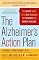 The Alzheimer's Action Plan: The Experts' Guide to the Best Diagnosis and Treatment for Memory Problems