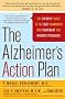 The Alzheimer's Action Plan: The Experts' Guide to the Best Diagnosis and Treatment for Memory Problems The Alzheimer's Action Plan: The Experts' Guide to the Best Diagnosis and Treatment for Memory Problems