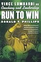 Run to Win: Vince Lombardi on Coaching and Leadership