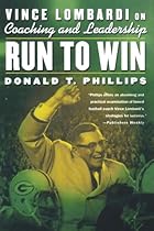 Run to Win: Vince Lombardi on Coaching and Leadership Run to Win: Vince Lombardi on Coaching and Leadership