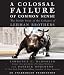 A Colossal Failure of Common Sense: The Inside Story of the Collapse of Lehman Brothers