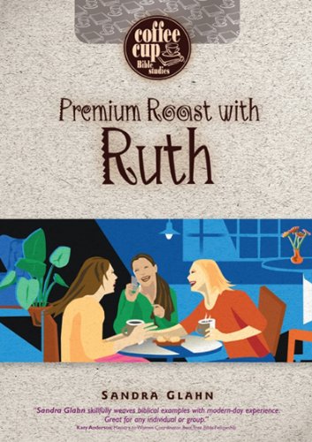 Premium Roast with Ruth (Coffee Cup Bible Studies)