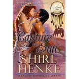 Capture the Sun (Cheyenne Series) ~ Shirl Henke