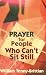 Prayer for People Who Can't Sit Still