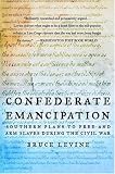 Books : Confederate Emancipation: Southern Plans to Free and Arm Slaves during the Civil War