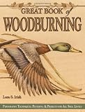 Great Book of Woodburning: Pyrography Techniques, Patterns & Projects for All Skill Levels