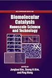 Biomolecular catalysis : nanoscale science and technology